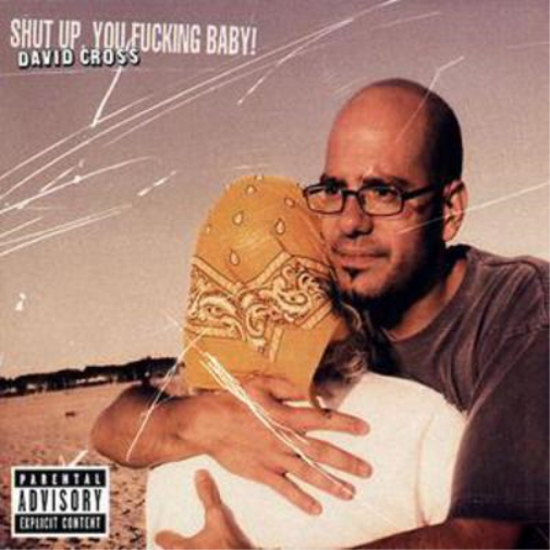 Shut Up, You Fucking Baby!