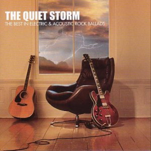 The Quiet Storm: The Best in Electric and Acoustic Rock Ballads