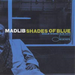 Shades of Blue: Madlib Invades Blue Note