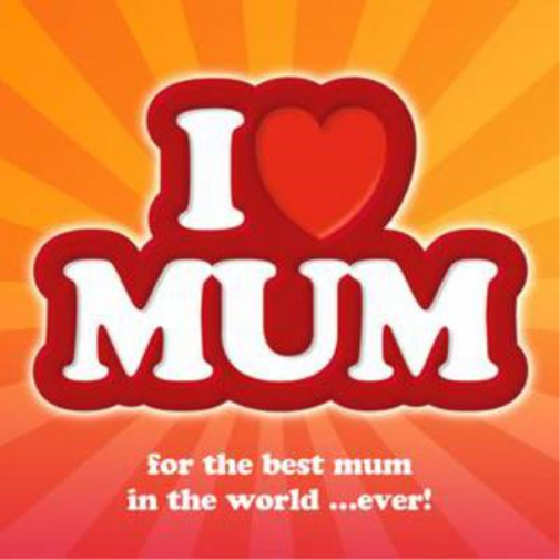 I Love Mum - For the Best Mum in the World ...ever!