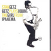 Getz Plays Jobim: THE GIRL FROM IPANEMA