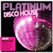 Platinum Disco House