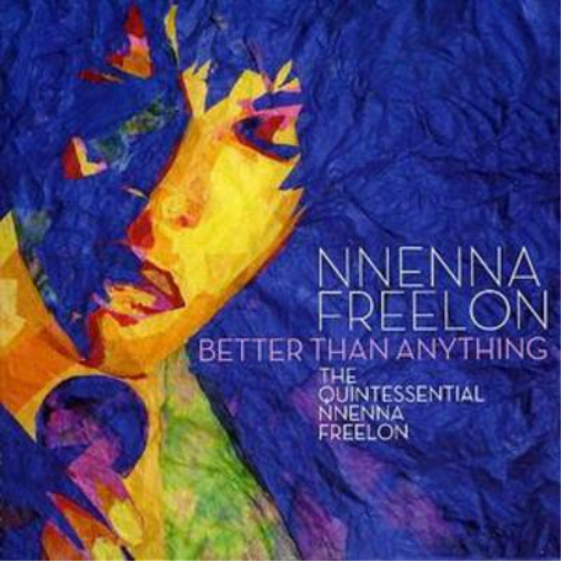 Better Than Anything: The Quintessential Nnenna Freelon