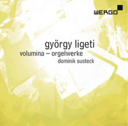 Gyorgy Ligeti: Volumina - Orgelwerke