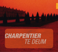 Marc-Antoine Charpentier: Te Deum