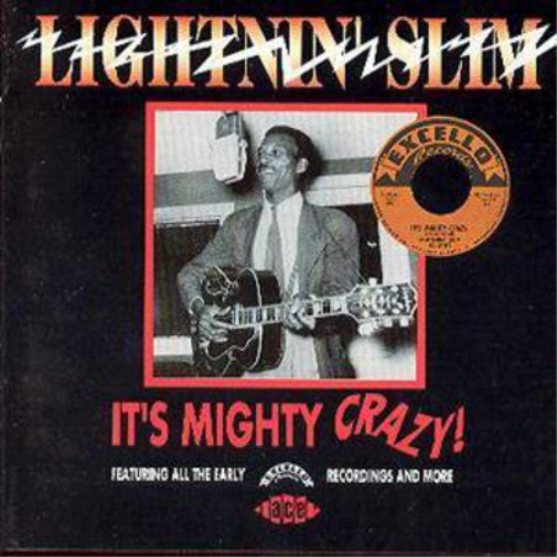 It's Mighty Crazy!: Featuring All The Early Excello Records Recordings And More