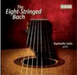 The Eight Stringed Bach