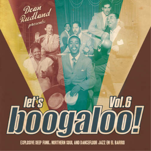 Let's Boogaloo!: Explosive Deep Funk, Northern Soul & Dancefloor Jazz En El Barrio - Volume 6