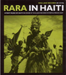 Soul Jazz Presents Rara in Haiti: Street Music of Haiti