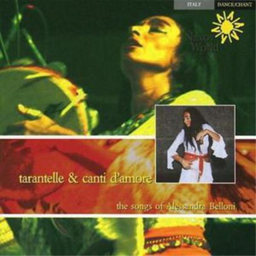 Tarantelle & Canti D'amore: The Songs of Alessandra Belloni