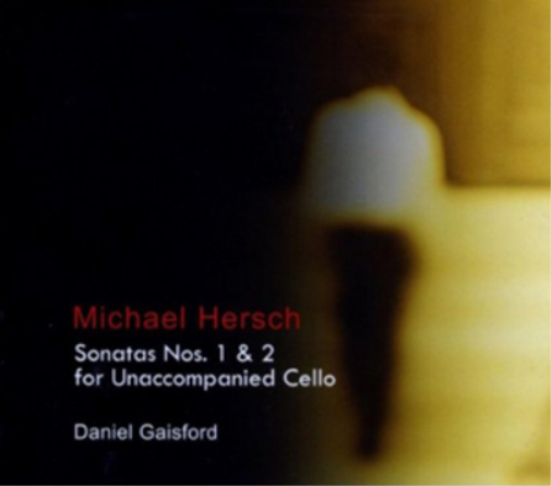 Michael Hersch: Sonatas Nos. 1 & 2 for Unaccompanied Cello