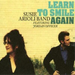 Learn to Smile Again
