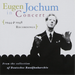 Eugen Jochum in Concert: 1944 & 1948 Recordings