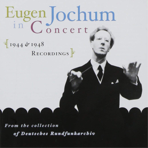Eugen Jochum in Concert: 1944 & 1948 Recordings
