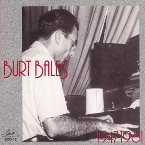 Burt Bales 1947 & 1961