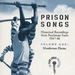 Prison Songs: VOLUME ONE: Murderous Home;Historical Recordings from Parchm