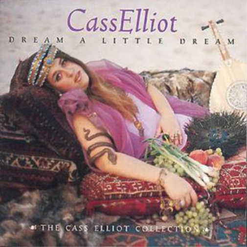 Dream A Little Dream: THE CASS ELLIOT COLLECTION