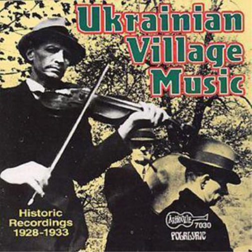 Ukranian Village Music: Historic Recordings 1928-1933