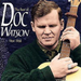 The Best Of Doc Watson: 1964 - 68