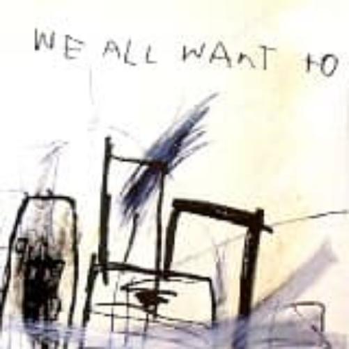 We All Want To