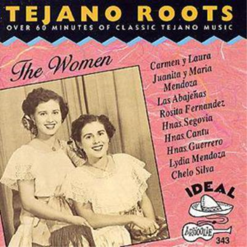 Tejano Roots: The Women;(1946-1970)