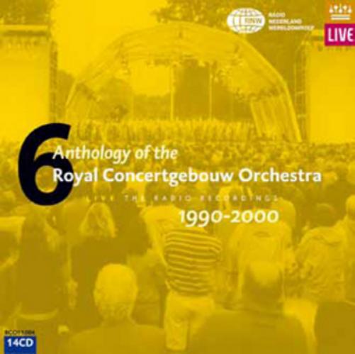 Anthology of the Royal Concertgebouw Orchestra 1990-2000 - Volume 6