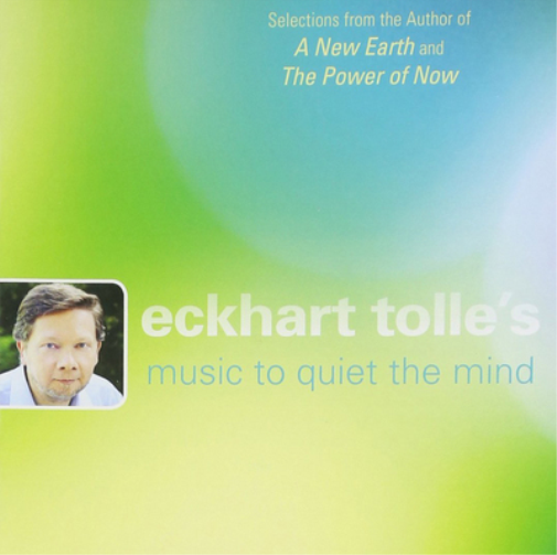 Eckhart Tolle's Music to Quiet the Mind