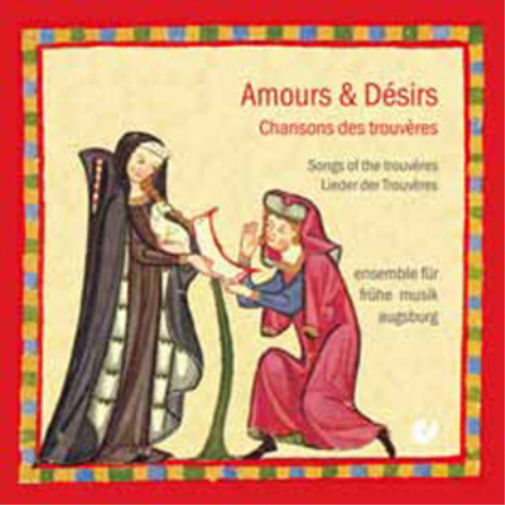 Amours and Desirs: Chansons Des Trouveres