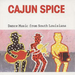 Cajun Spice: Dance Music from South Louisiana