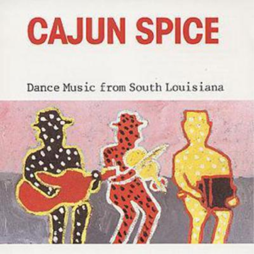 Cajun Spice: Dance Music from South Louisiana