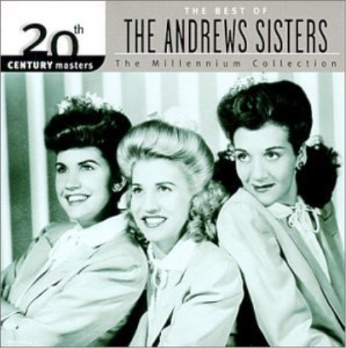 The Best Of The Andrews Sisters: The Millennium Collection