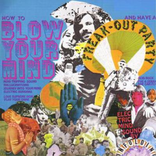 How to Blow Your Mind and Have a Freakout Party