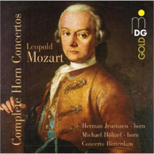 Leopold Mozart: Complete Horn Concertos