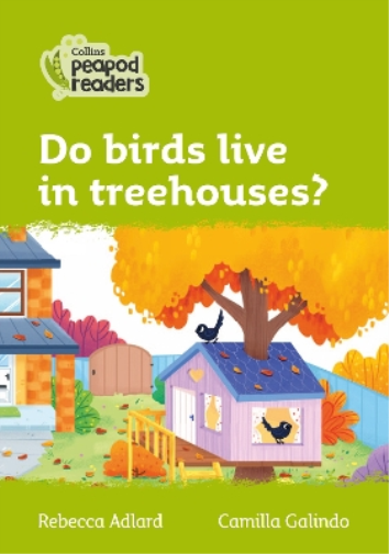 Do birds live in treehouses?