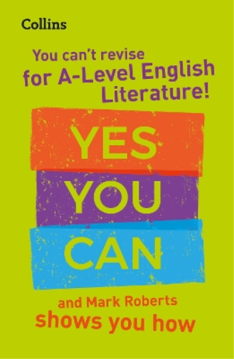 You can’t revise for A Level English Literature! Yes you can, and Mark Roberts shows you how