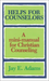 Helps for Counselors – A mini–manual for Christian Counseling