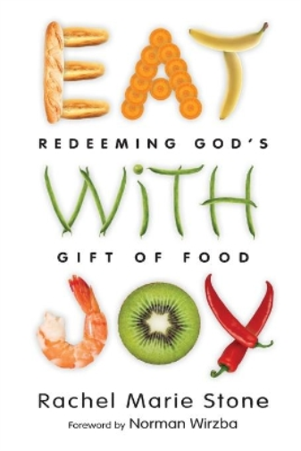 Eat with Joy – Redeeming God`s Gift of Food