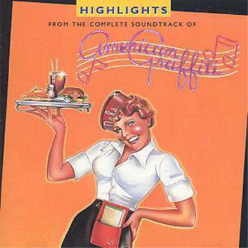 Highlights: From the Complete Soundtrack of American Graffiti