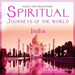 Spiritual Journeys of the World: India