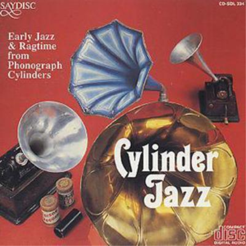Cylinder Jazz: Early Jazz & Ragtime from Phonograph Cylinders