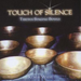 Touch of Silence - Tibetan Bowls for Meditation