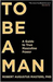 To Be A Man