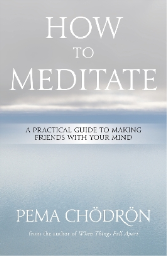 How to Meditate