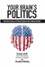 Your Brain's Politics