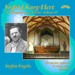 Sigfrid Karg-Elert: The Complete Organ Works - Volume 10