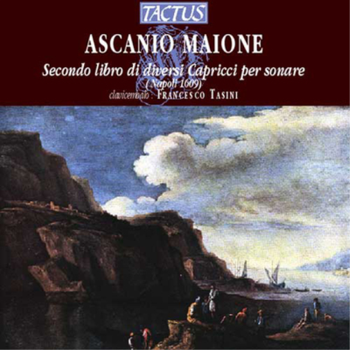 Ascanio Maione: Secondo Libro Di Diversi Capricci Per Sonare