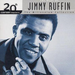 Best Of Jimmy Ruffin: 20TH CENTURY MASTERS THE MILLENIUM COLLECTION