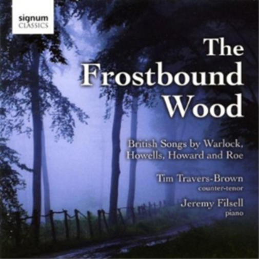 The Frostbound Wood: British Songs By Warlock, Howells, Howard and Roe