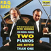Two Pianos Are Better Than One (Mester)