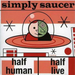 Half Human, Half Live